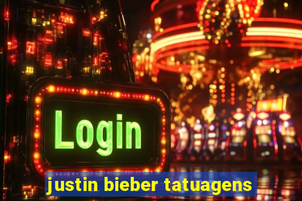 justin bieber tatuagens